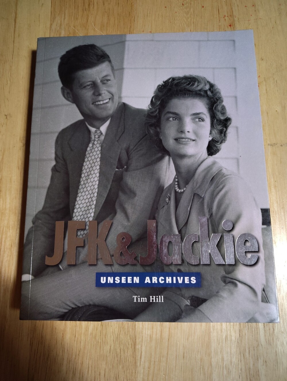 JFK & Jackie Unseen Archives Tim Hill